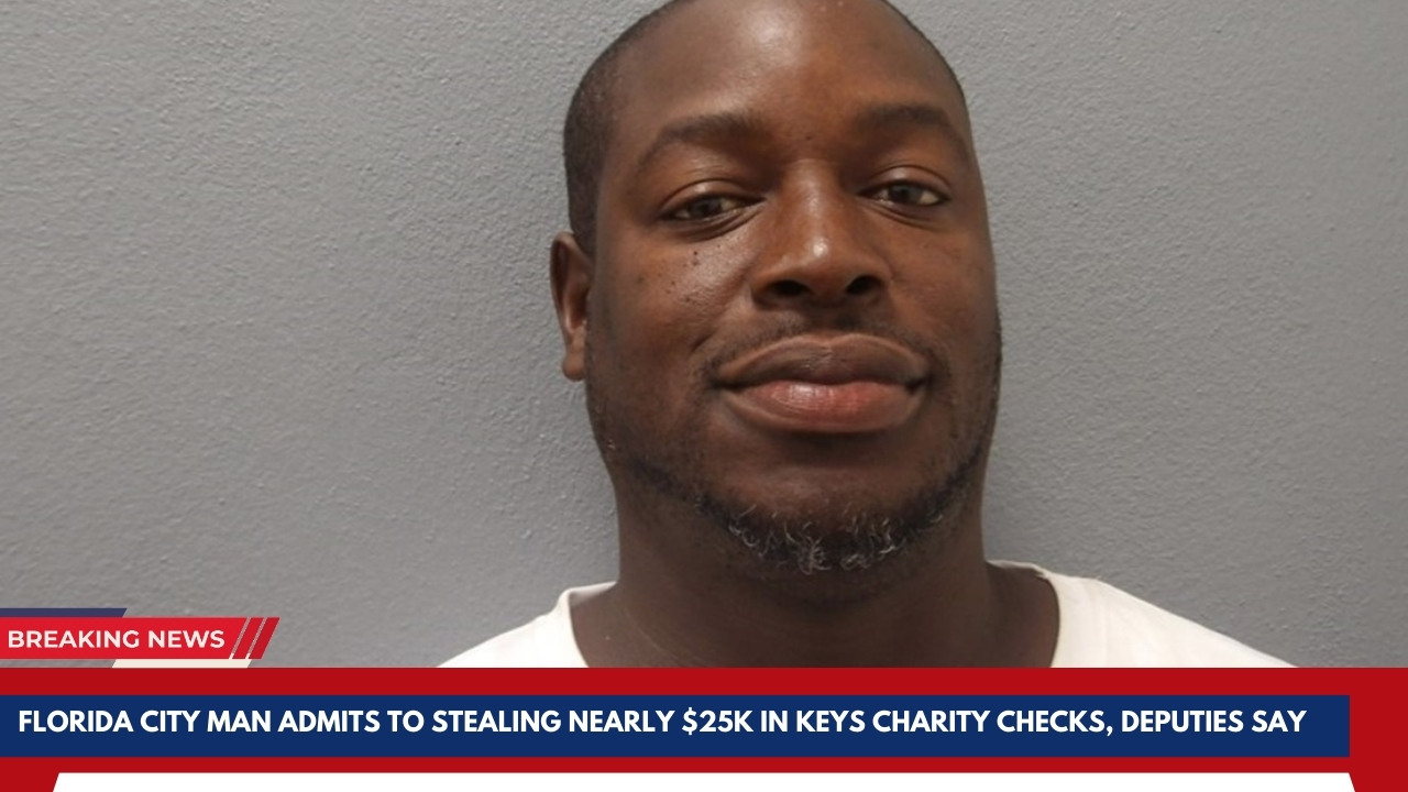 Florida City man admits to stealing nearly $25K in Keys charity checks, deputies say